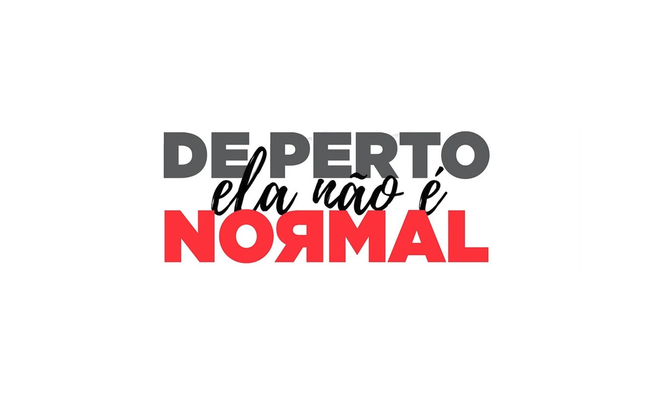 Abertura de De Perto Ela Não É Normal